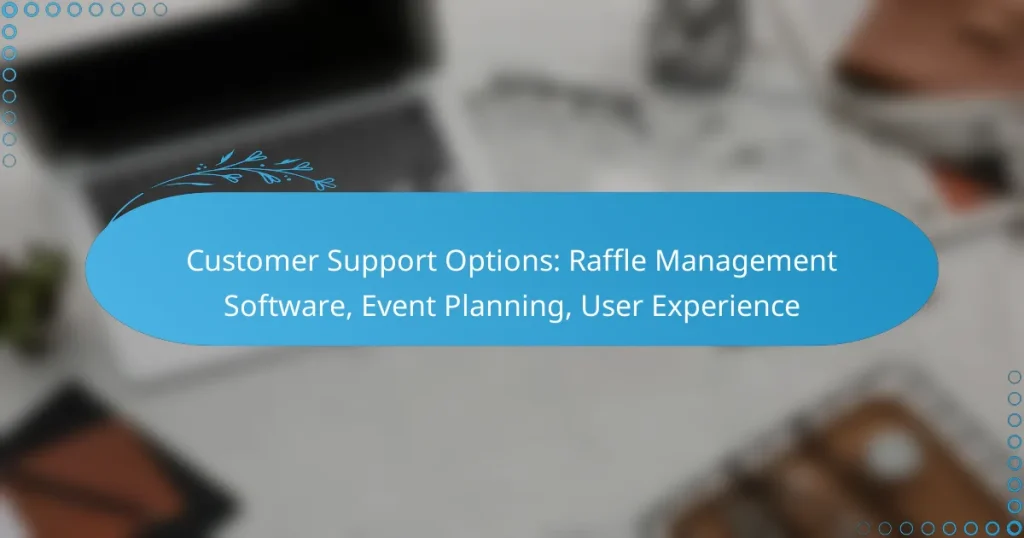 Options de Support Client : Logiciel de Gestion de Tirage au Sort, Planification d’Événements, Expérience Utilisateur