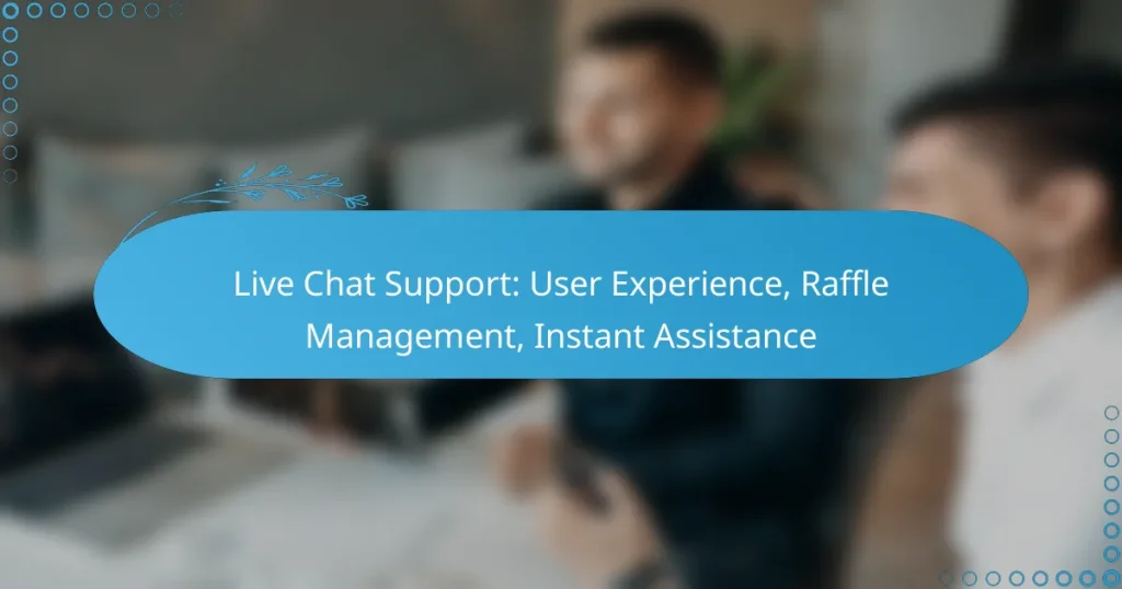 Support de Chat en Direct : Expérience Utilisateur, Gestion de Tirages au Sort, Assistance Instantanée