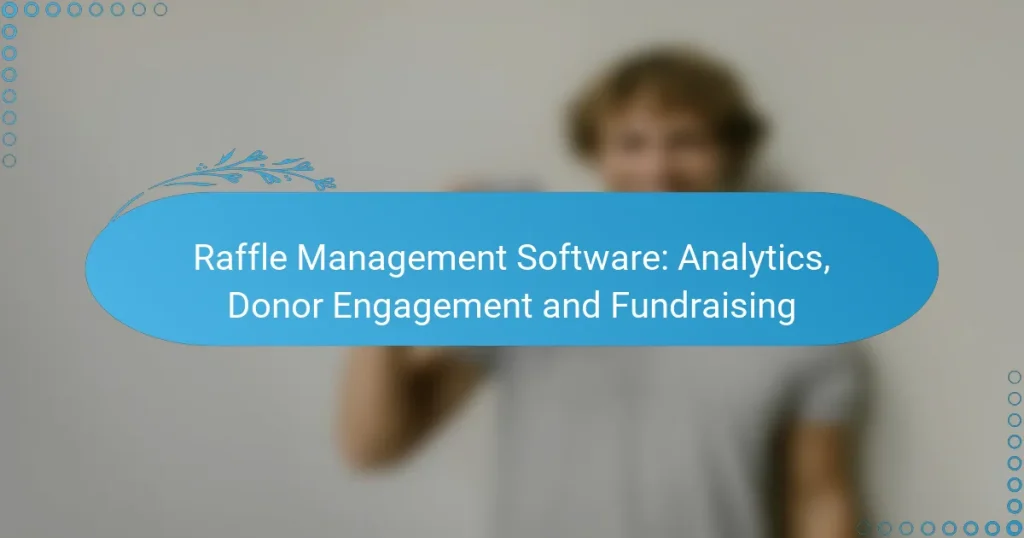 Logiciel de gestion de tombola : analyses, engagement des donateurs et collecte de fonds