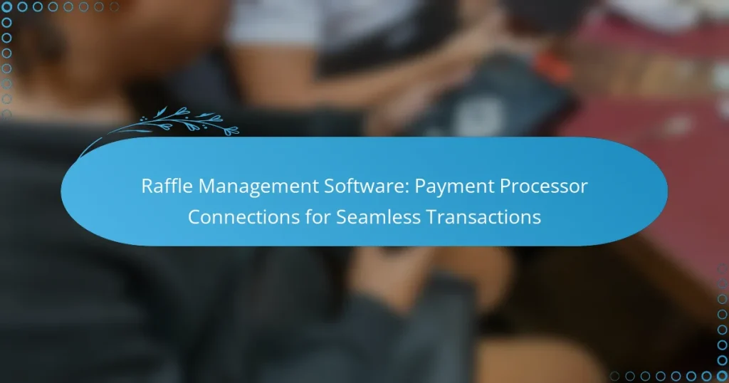 Logiciel de gestion de tombola : Connexions aux processeurs de paiement pour des transactions fluides