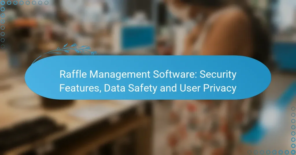 Logiciel de gestion de tombola : fonctions de sécurité, sécurité des données et confidentialité des utilisateurs