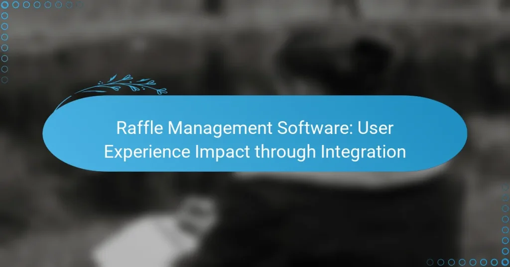 Logiciel de gestion de tombola : impact sur l’expérience utilisateur grâce à l’intégration