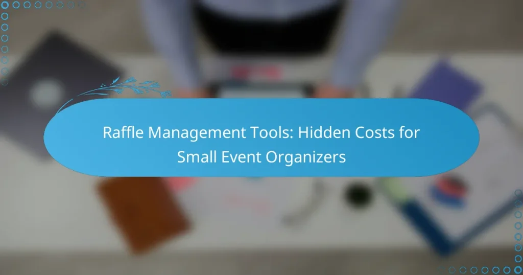 Outils de gestion de tombola : coûts cachés pour les petits organisateurs d’événements
